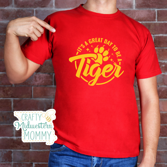 It's A Great Day to Be A Tiger T-Shirt