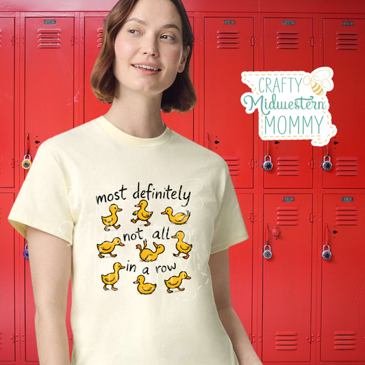 Ducks Most Definitely Not In A Row T-Shirt