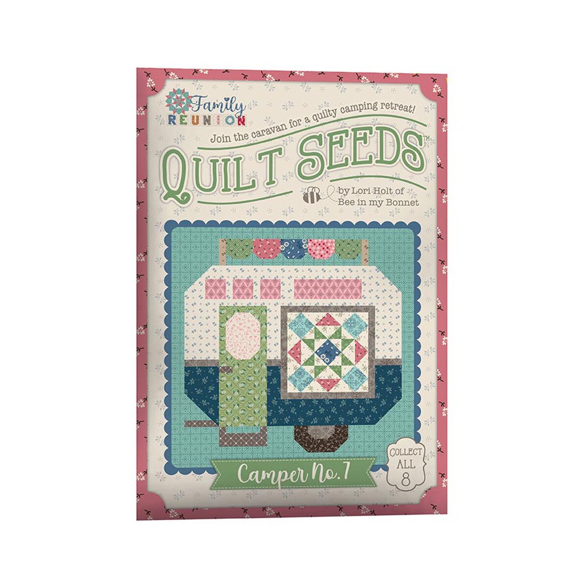 Lori Holt Family Reunion Quilt Seeds Camper No. 7